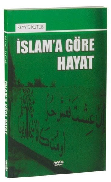 İslama Göre Hayat, Prof. Dr. Seyyid Kutub, Neda Yayınları