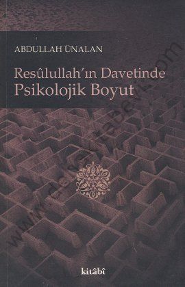 Resulullahın Davetinde Psikolojik Boyut, Abdullah Ünalan