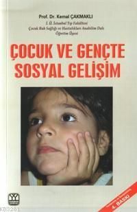 Çocuk ve Gençte Sosyal Gelişim, Kemal Çakmaklı, Yağmur Yayınları