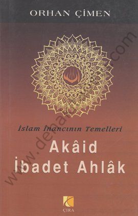 Akaid İbadet Ahlak, Orhan Çimen, Çıra Yayınları