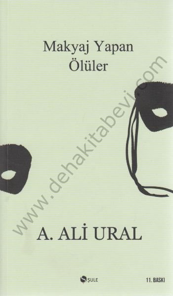 Makyaj Yapan Ölüler, A. Ali Ural, Şule Yayınları