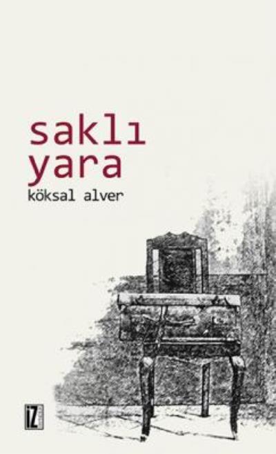 Saklı Yara, Köksal Alver