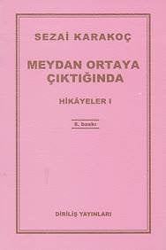 Meydan Ortaya Çıktığında Hikayeler 1, Sezai Karakoç