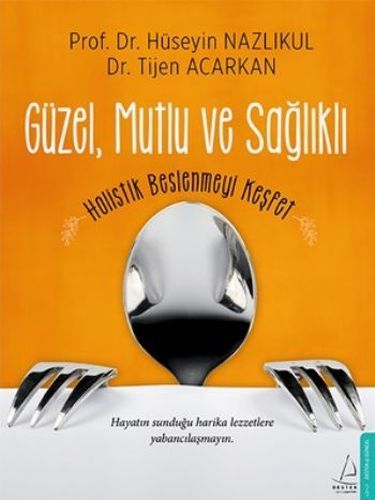 Güzel Mutlu ve Sağlıklı, Hüseyin Nazlıkul Tijen Acarkan