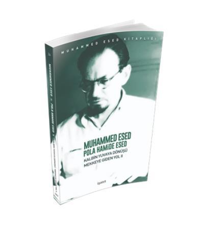 Kalbin Yuvaya Dönüşü - Mekke'ye Giden Yol Iı, İşaret Yayınları