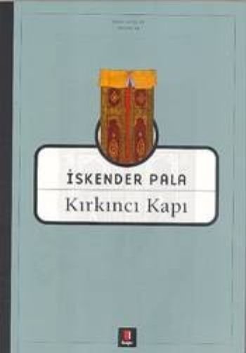 Kırkıncı Kapı, İskender Pala