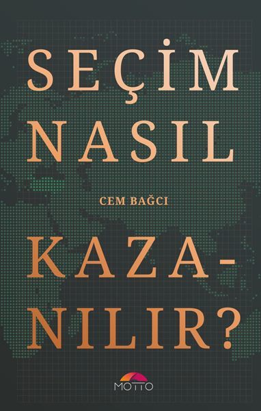 Seçim Nasıl Kazanılır, Motto Yayınları