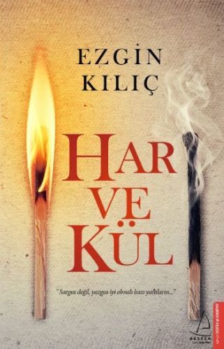 Har ve Kül, Ezgin Kılıç