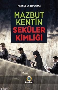 Mazbut Kentin Seküler Kimliği, Mehmet Emin Poyraz