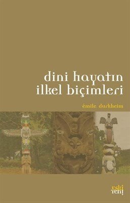 Dini Hayatın İlkel Biçimleri, Emile Durkheim