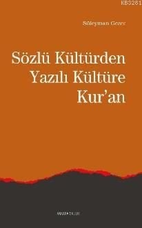 Sözlü Kültür`Den Yazılı Kültüre Kur`An, Ankara Okulu Yayınları