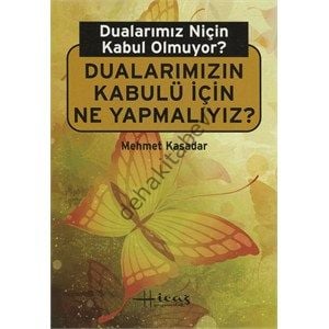 Dualarımız Niçin Kabul Olmuyor?, Dualarımızın Kabulü İçin Ne Yapmalıyız?