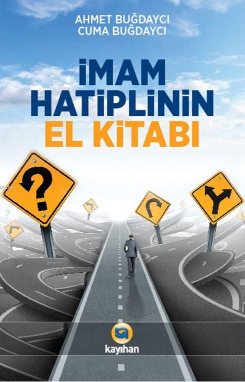 İmam Hatiplinin El Kitabı, Ahmet Buğdaycı, Kayıhan Yayınları