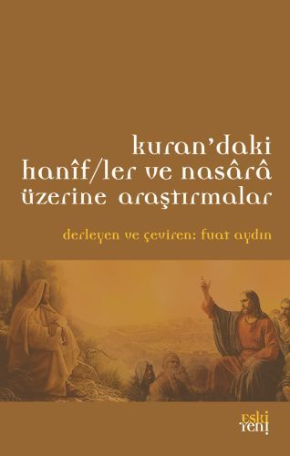 Kur'an'da Hanifler ve Nasara Üzerine Araştırmalar, Eskiyeni Yayınları