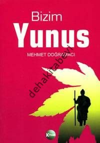 Bizim Yunus / Yunus Emre Hayatı ve Divanı, Mehmet Doğramacı
