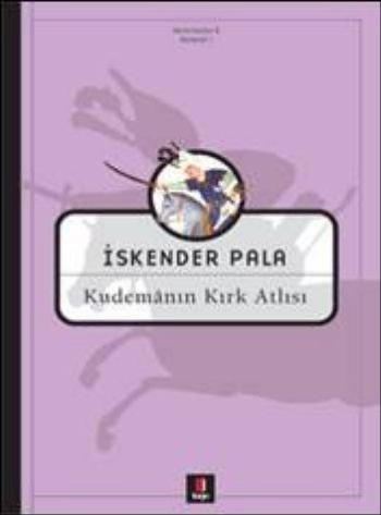Kudemânın Kırk Atlısı, İskender Pala