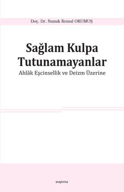 Sağlam Kulpa Tutunamayanlar Ahlak Eşcinsellik Ve Deizm Üzerine, Araştırma Yayınları