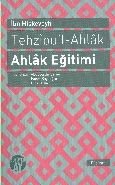 Tehzıbul Ahlak, Ahlak Eğitimi, İbn Miskeveyh, Büyüyen Ay