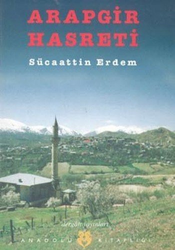 Arapgir Hasreti, Sücaattin Erdem