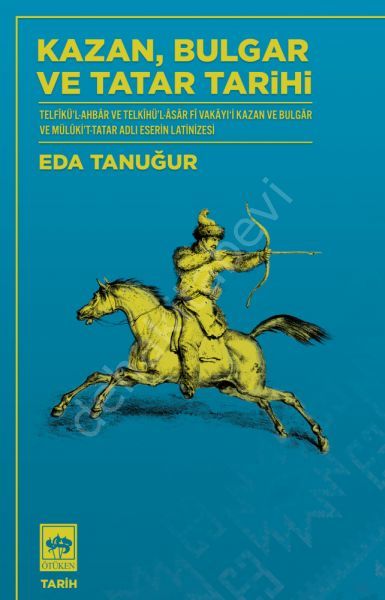 Kazan, Bulgar ve Tatar Tarihi, Eda Tanuğur