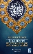 250 Yıllık İnsan - Ehl-i Beyt'in İki Yüz Elli Yıllık Mücadele Tarihi