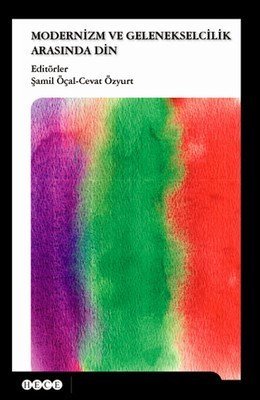 Modernizm Ve Gelenekselcilik Arasında Din, Hece Yayınları