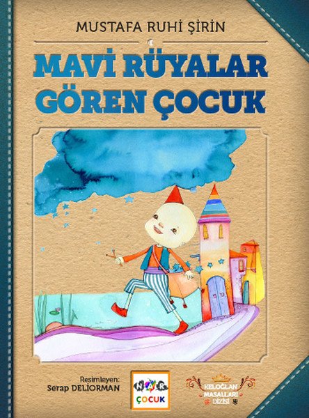 Mavi Rüyalar Gören Çocuk (Ciltli), Mustafa Ruhi Şirin