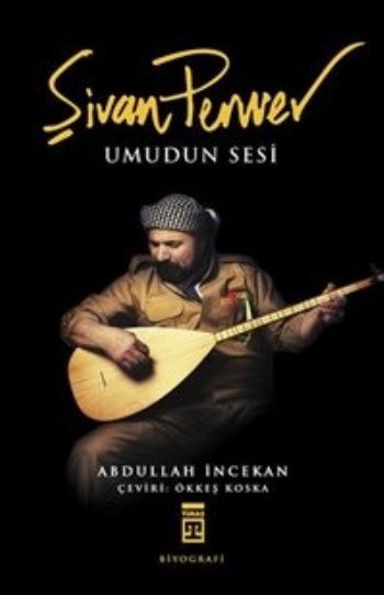 ŞİVAN PERWER: UMUDUN SESİ