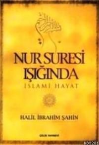 Nur Suresi Işığında İslami Hayat, Halil İbrahim Şahin
