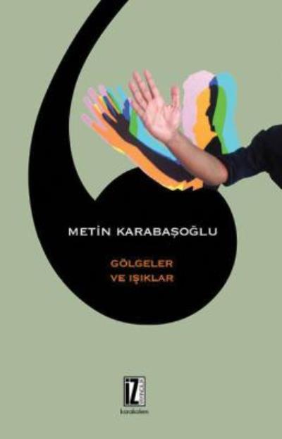 Gölgeler ve Işıklar, Metin Karabaşoğlu