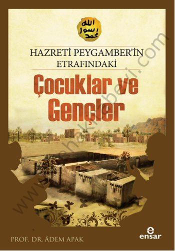 Hazreti Peygamberin Etrafındaki Çocuklar Ve Gençler, Ensar Neşriyat