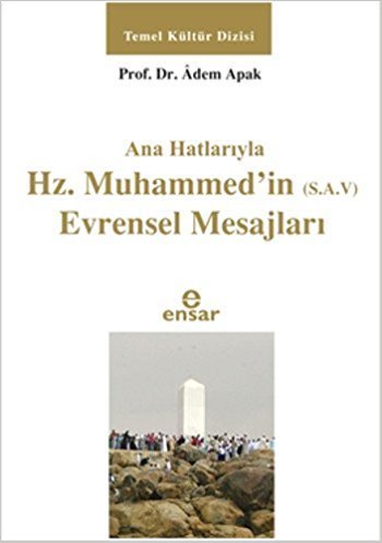 Anahatlarıyla Hz. Muhammedin Evrensel Mesajları, Ensar Neşriyat