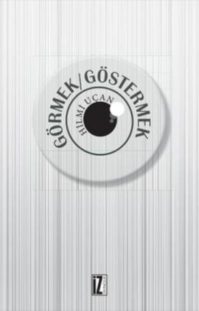 Görmek Göstermek, Hilmi Uçan