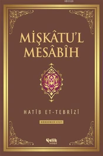 Mişkatul Mesabih 4. Cilt, Hatib Et-Tebrizi