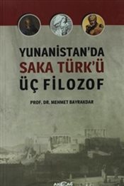 Yunanistanda Saka Türkü Üç Filozof, Mehmet Bayrakdar