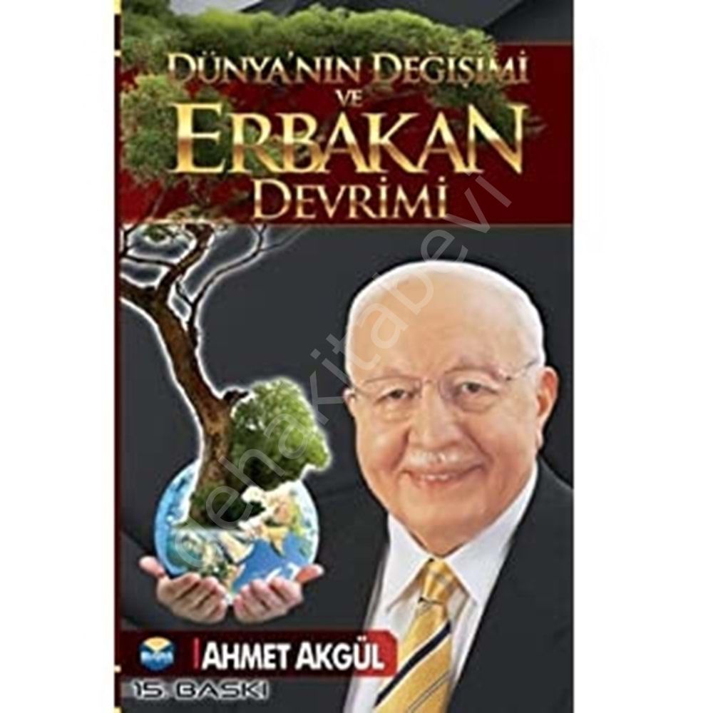 Dünyanın Değişimi ve Erbakan Devrimi, Ahmet Akgül