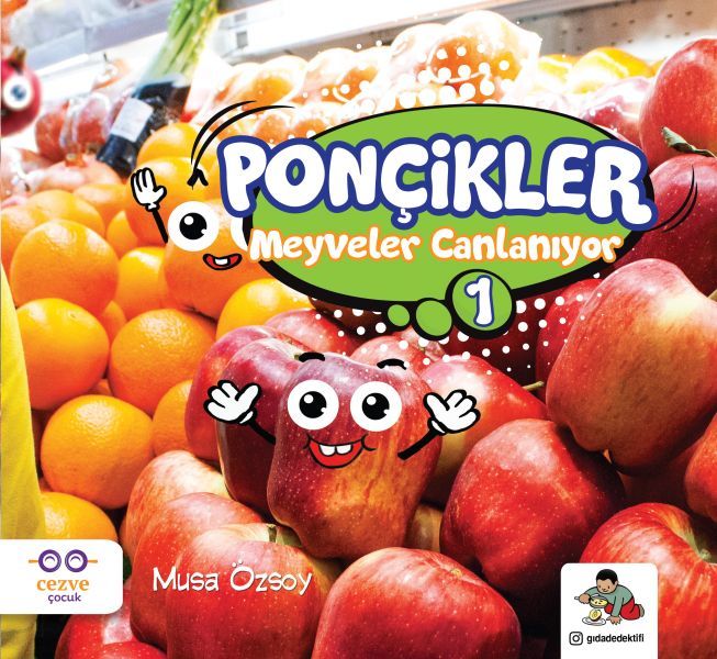 Ponçikler 1 Meyveler Canlanıyor, Musa Özsoy
