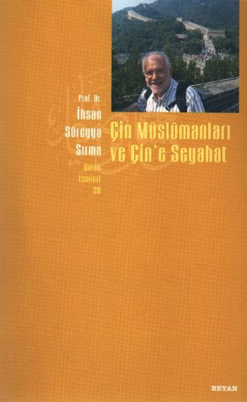 Çin Müslümanları ve Çin'e Seyahat, İhsan Süreyya Sırma