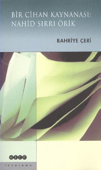Bir Cihan Kaynanası: Nahid Sırrı Örik, Hece Yayınları