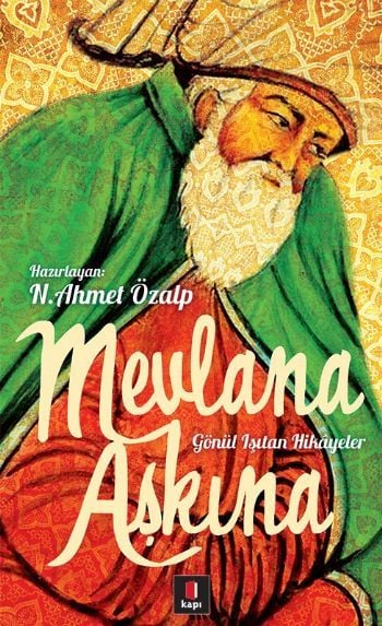 Mevlana Aşkına, N. Ahmet Özalp