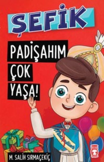 Şefik Padişahım Çok Yaşa
