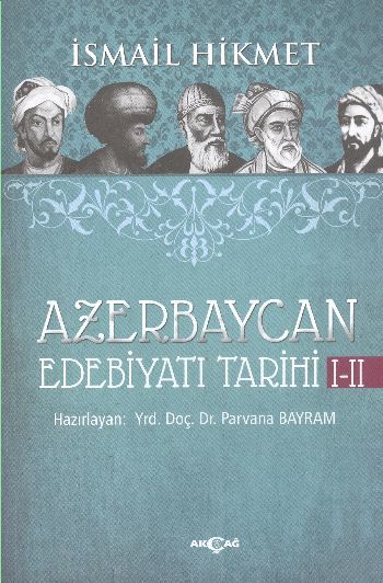 Azerbaycan Edebiyatı Tarihi I II, İsmail Hikmet