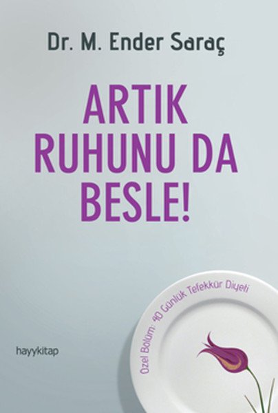 Artık Ruhunu da Besle, M. Ender Saraç, Hayy Kitap