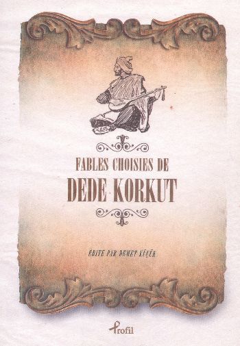 Fables Choisies de Dede Korkut, Anonim, Profil