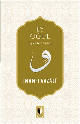 Ey Oğul-Eyyühel Veled, Ehil Yayınları