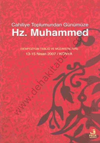 Cahiliye Toplumundan Günümüze Hz. Muhammed ,
