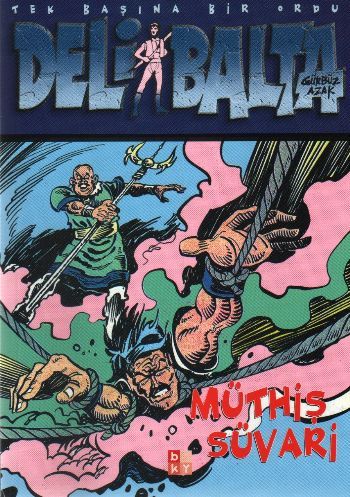 Deli Balta - Müthiş Suvari - Tek Başına Bir Ordu