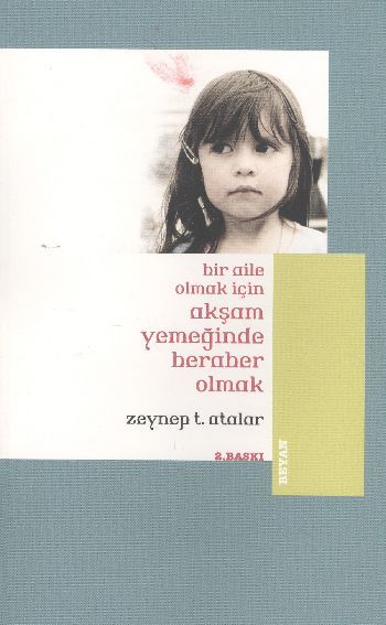 Bir Aile Olmak İçin Akşam Yemeğinde Beraber Olmak, Zeynep Temizer Atalar