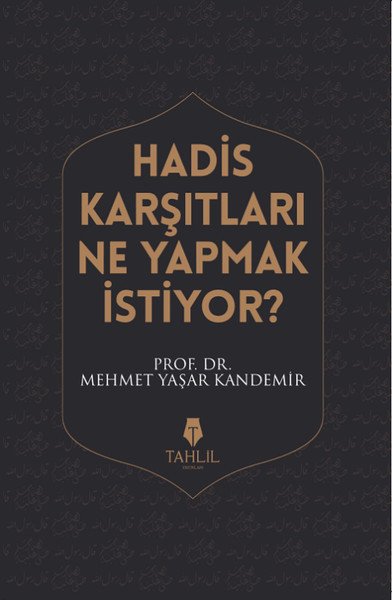 Hadis Karşıtları Ne Yapmak İstiyor?, Mehmet Yaşar Kandemir