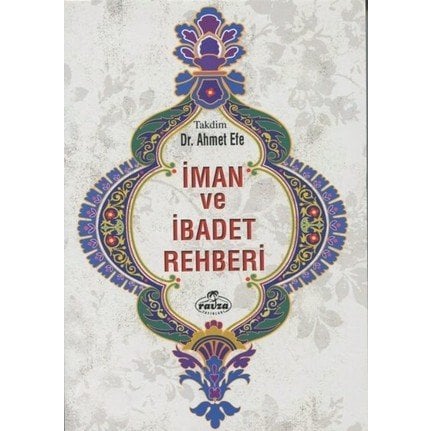 İman ve İbadet Rehberi, Ahmet Efe